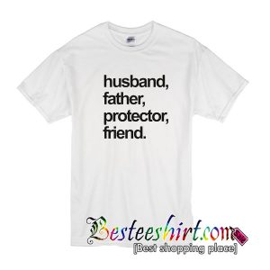 Husband Father Protector Friend T-Shirt