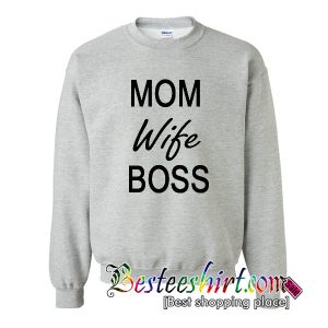 Mom Wife Boss Sweatshirt