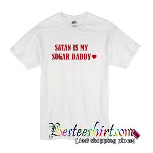 Satan Is My Sugar Daddy T Shirt