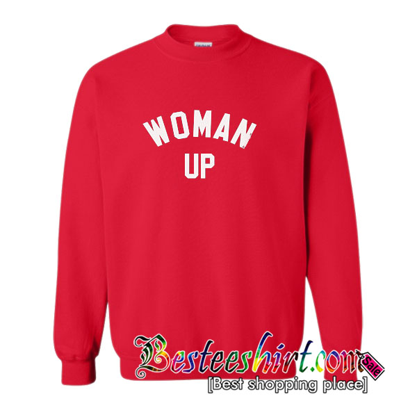 woman up sweatshirt