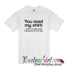 you read my shirt T shirt