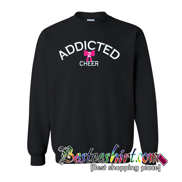 Addicted 2 Cheer Sweatshirt