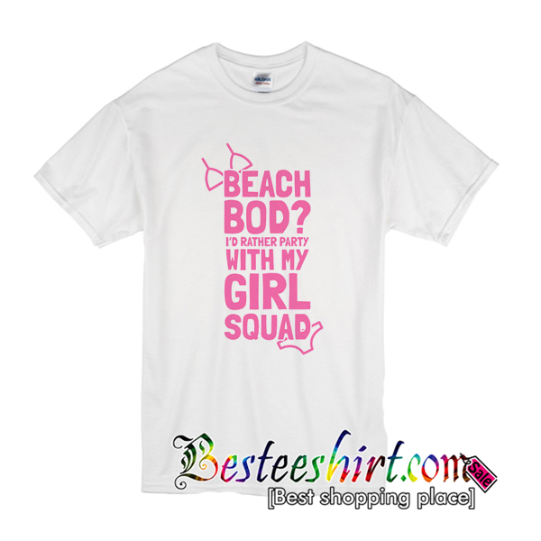 Beach Bod Girl Squad T-Shirt