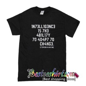 1N73LL1G3NC3 15 7H3 4B1L17Y T shirt