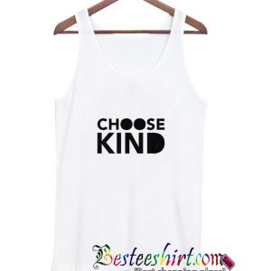 Choose Kind Tanktop