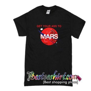 Get Your Ass To Mars T Shirt