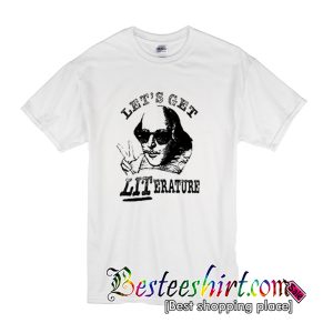 Let’s Get Literature T shirt
