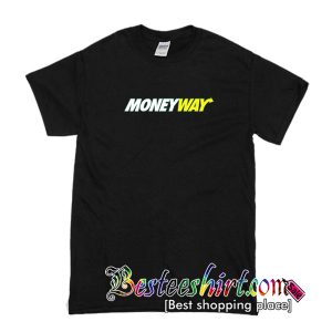 Money Way T shirt
