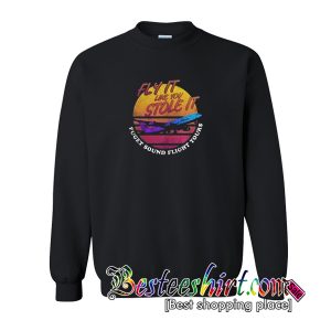 fly it like you stole it retro Sweatshirt
