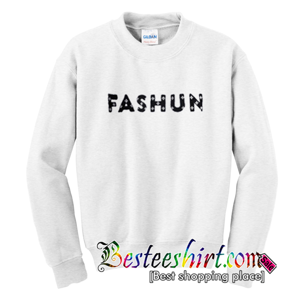 fashun sweatshirt