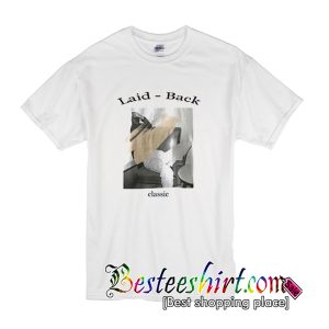 Laid Back Classic T-Shirt