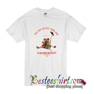 Two Are Better Than One TEKKONKINKREET T-Shirt