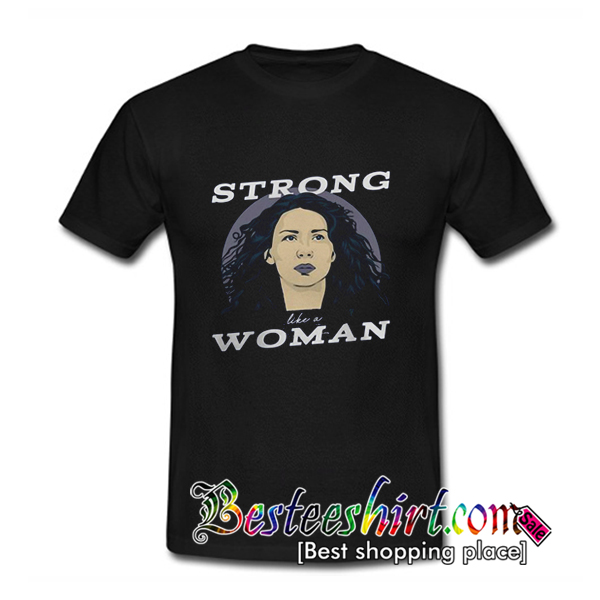 Caitriona Balfe Strong Like A Woman T Shirt