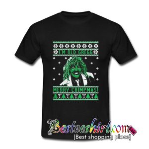 I’m old Gregg Merry Crimpmas T Shirt