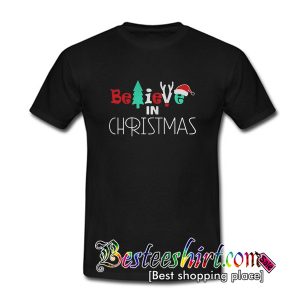 Believe In Christmas T Shirt