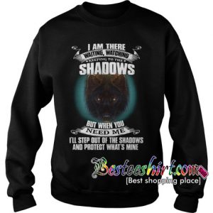 Wolf black I am there waiting watching keeping to the shadows Sweatshirt RK