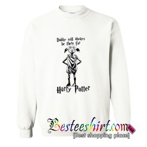 Dobby Will Always Be There For Harry Potter Sweatshirt (BSM)