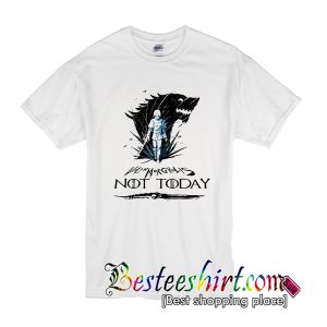 Game of Thrones Valar Morghulis not today T Shirt (BSM)