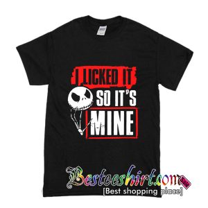 I Licked It So It’s Mine Jack Skellington Halloween T Shirt (BSM)