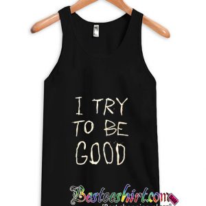 I Try To Be Good Tanktop (BSM)