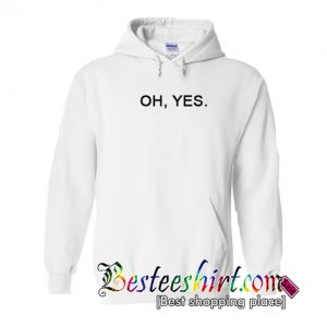 Oh Yes Hoodie (BSM)