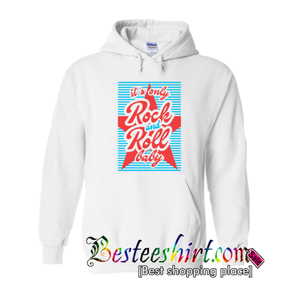 It's Only Rock And Roll Baby Hoodie (BSM)