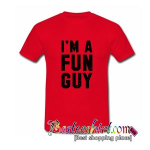 'M A FUN GUY T Shirt (BSM)
