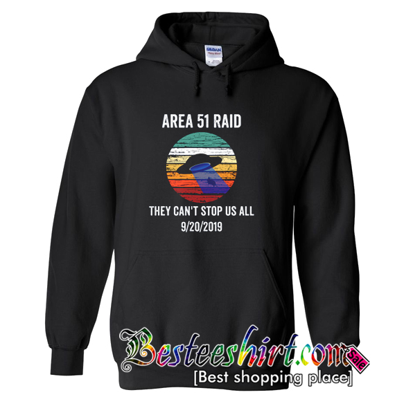 Area 51 Raid They Can't Stop Us All Hoodie (BSM)