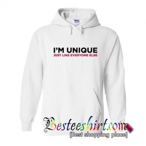 I’m Unique Just Like Everyone Hoodie (BSM)