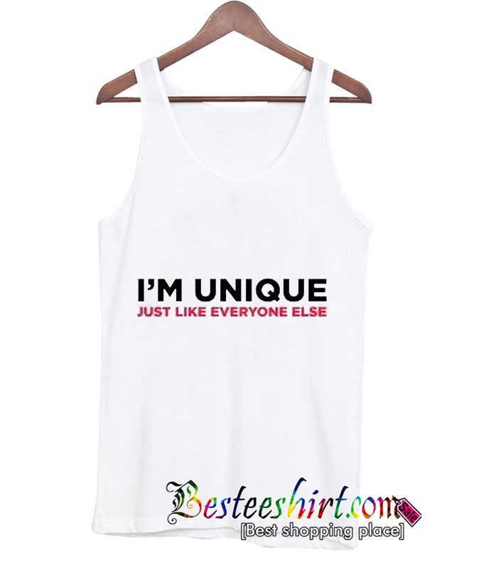 I’m Unique Just Like Everyone Tanktop (BSM)