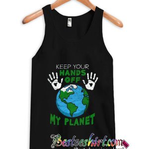 Keep Your Hands Off My Planet Tanktop (BSM)