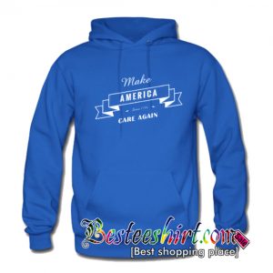 Make America Care Again Hoodie (BSM)