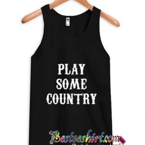 Play Some Country Music Tanktop (BSM)