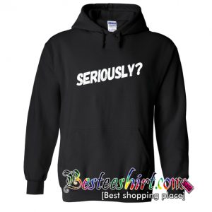 Seriously Hoodie (BSM)