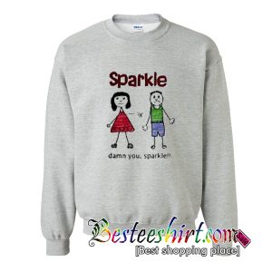 Sparkle Damn You Sweatshirt (BSM)