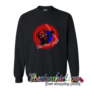 That's Maul, Folks! Sweatshirt (BSM)