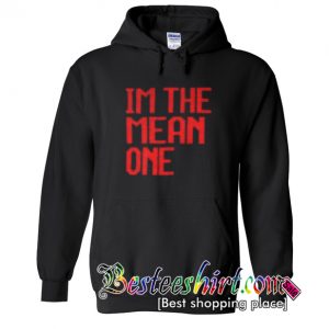 Im The Mean One Hoodie (BSM)
