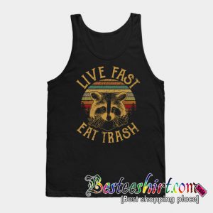 Live Fast Eat Trash Tank Top (BSM)