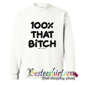 That Bitch Sweatshirt (BSM)
