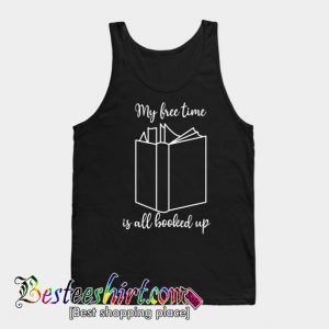 my free time is all booked up Tanktop (BSM)