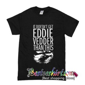 Eddie Vedder T Shirt (BSM)