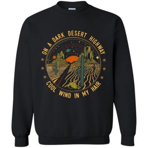 On A Dark Desert Highway Black Sweatshirt (BSM)