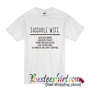 Sasshole Wife T Shirt (BSM)