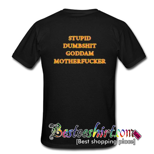 Stupid Dumbshit Goddam Motherfucker Luke Hemmings T Shirt Back (BSM)
