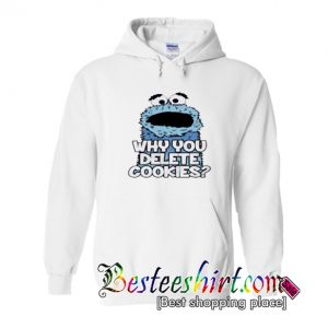 Why You Delete Cookies Hoodie (BSM)