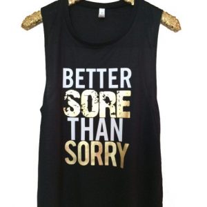 Better Sore Than Sorry Tanktop (BSM)