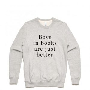 Boys in book are just beeter Sweatshirt (BSM)