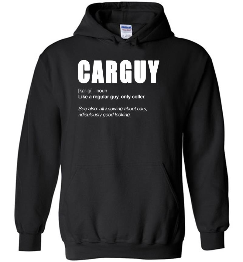 Cool Funny Car Guy Definitiont Like A Regular Guy Hoodie (BSM)