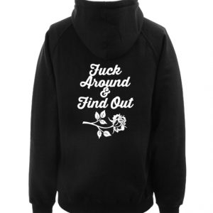Fuck Around And Find Out Hoodie (BSM)
