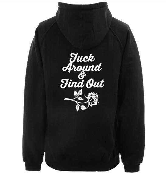 Fuck Around And Find Out Hoodie (BSM)